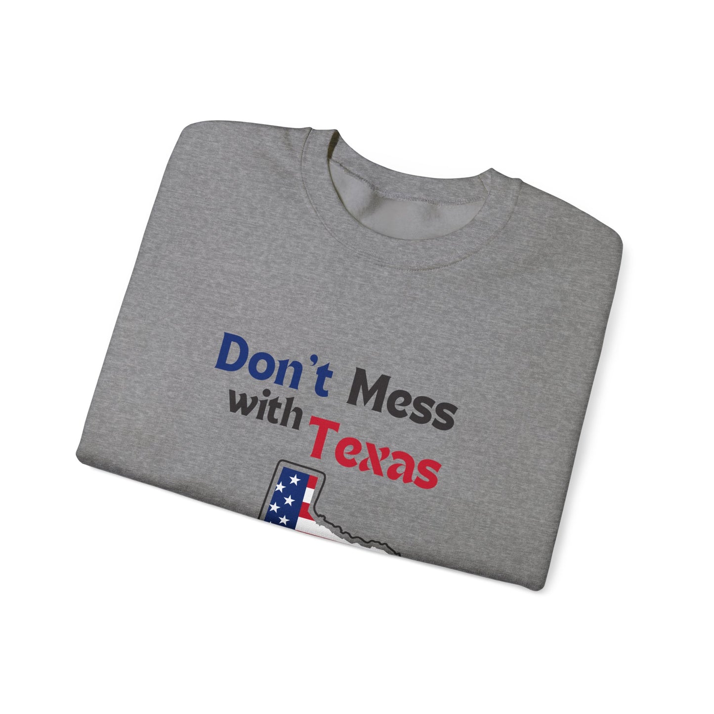 Don't Mess with Texas - Unisex Heavy Blend™ Crewneck Sweatshirt