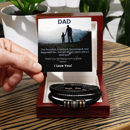 DAD - You are always there when I need you. - Men's Love You Forever Bracelet