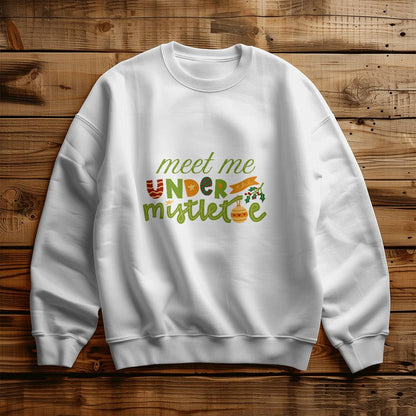 Meet Me Under the Mistletoe - Christmas Sweatshirt