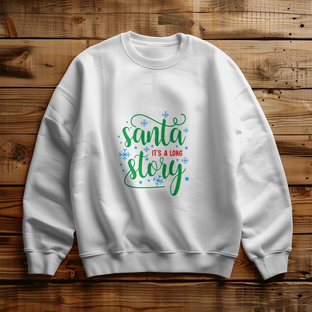 Santa It's a Long Story - Christmas Sweatshirt