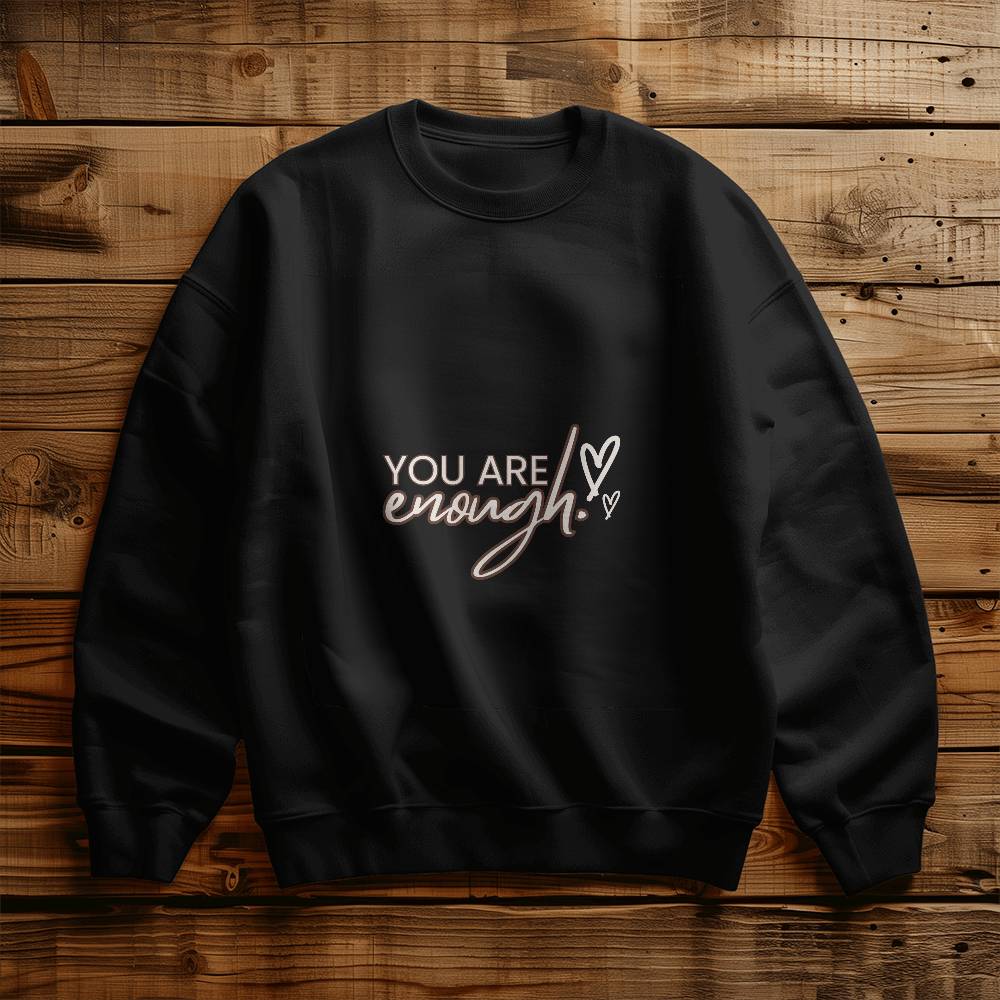 You are Enough - Sweatshirt