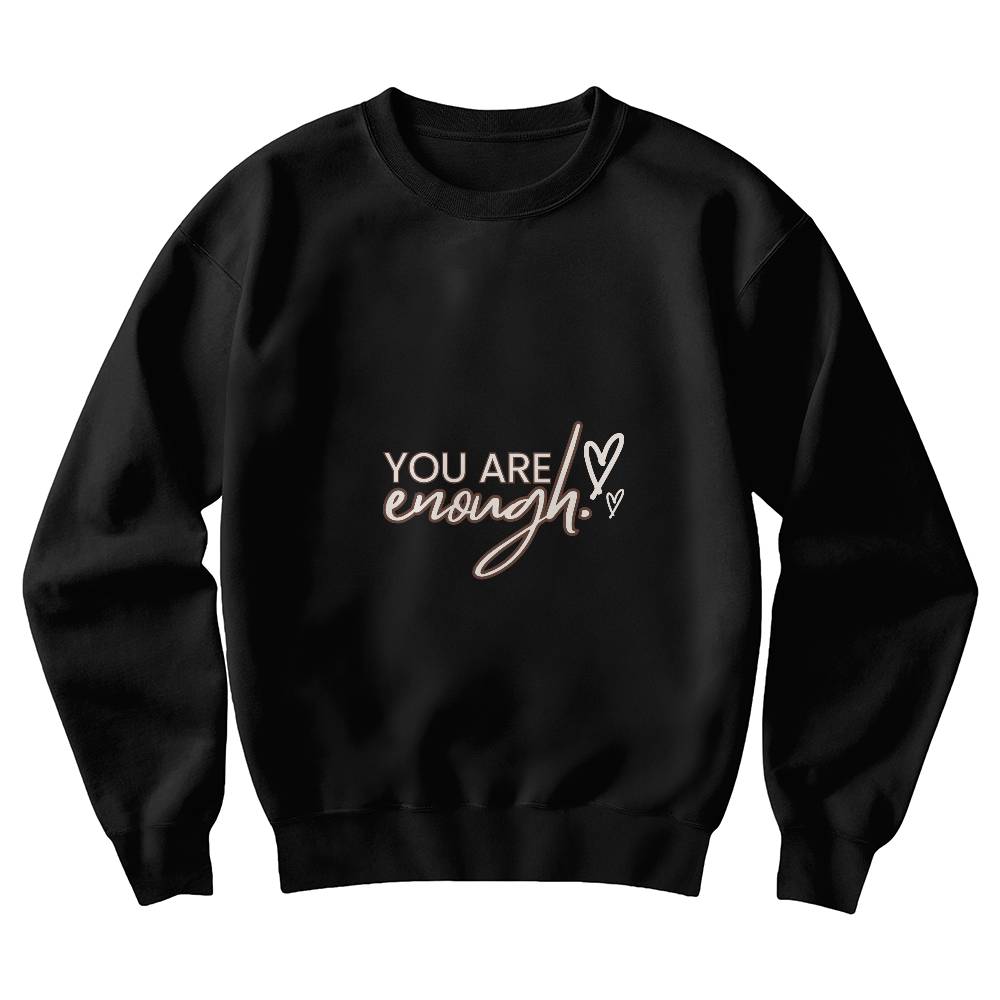 You are Enough - Sweatshirt