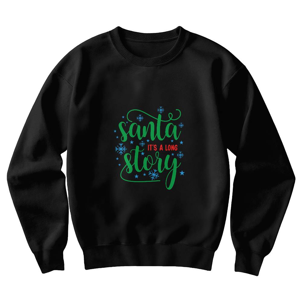 Santa It's a Long Story - Christmas Sweatshirt