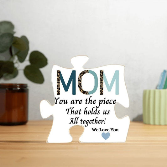 Mom - You are the piece that holds us all together - Acrylic Puzzle Plaque