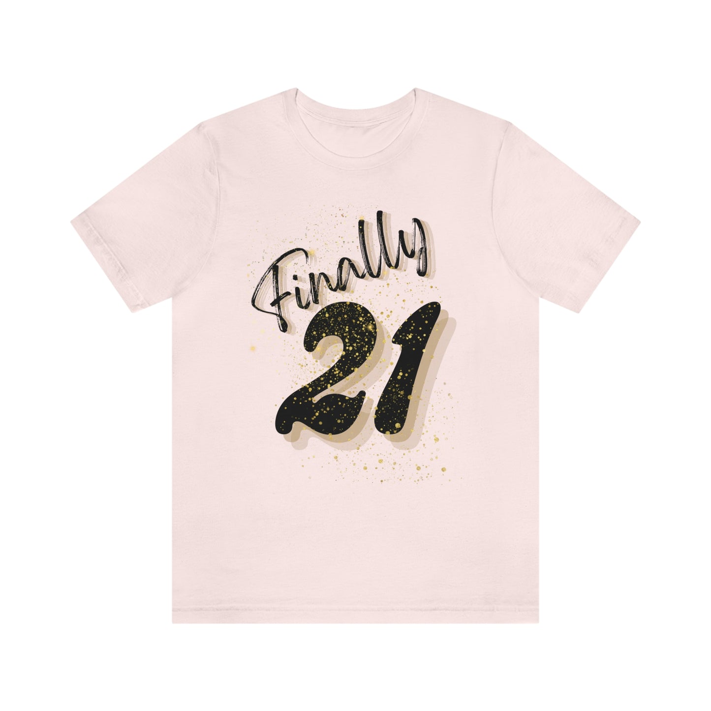 Finally 21 - Unisex Jersey Short Sleeve Tee