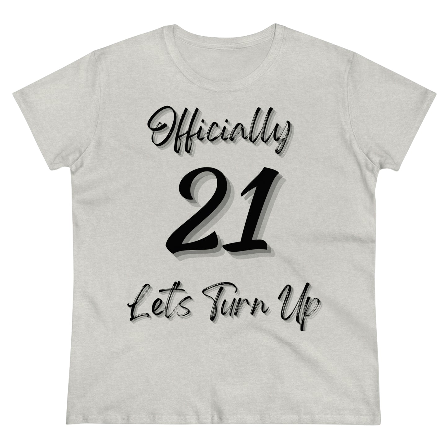 Officially 21 - Women's Midweight Cotton Tee