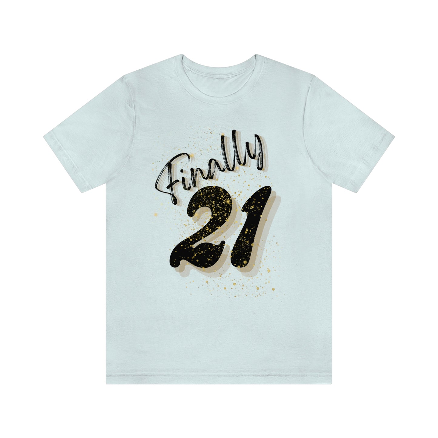 Finally 21 - Unisex Jersey Short Sleeve Tee