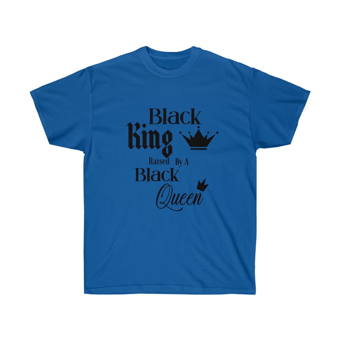 Black King raised by a Black Queen - Unisex Ultra Cotton Tee