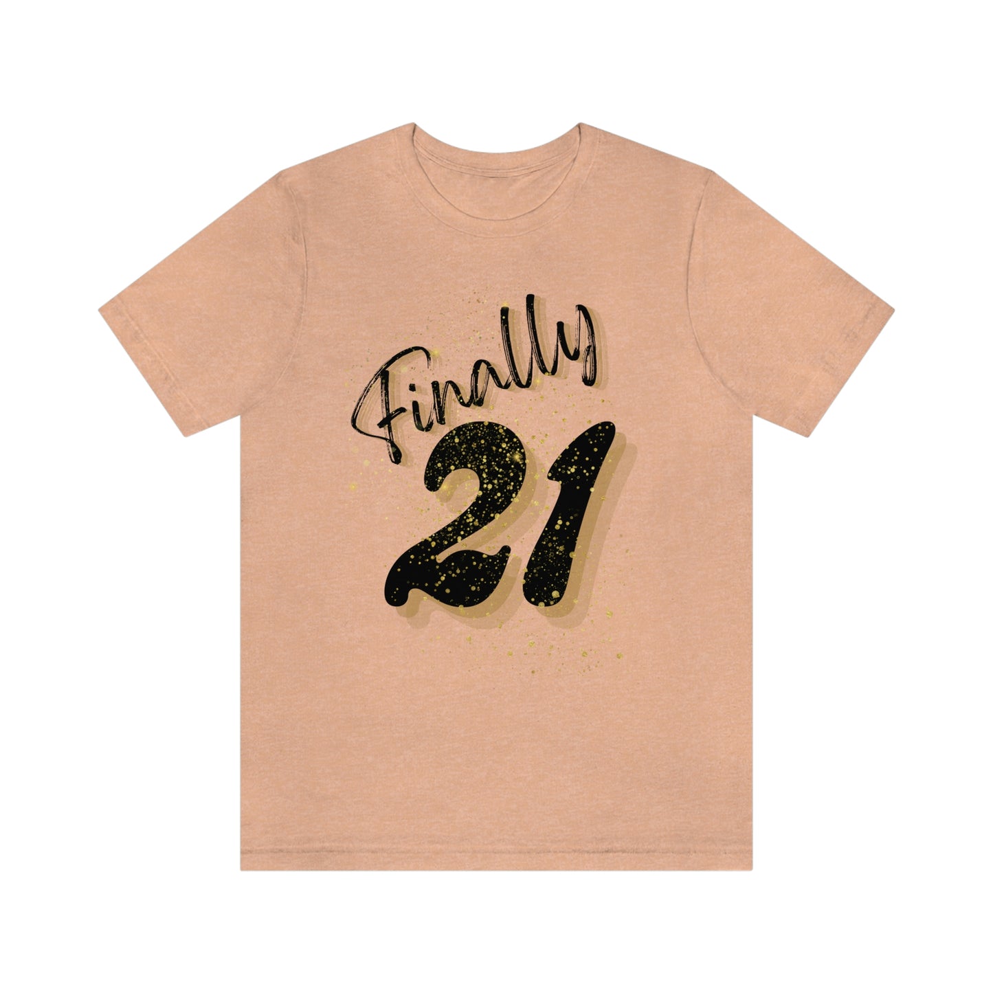 Finally 21 - Unisex Jersey Short Sleeve Tee