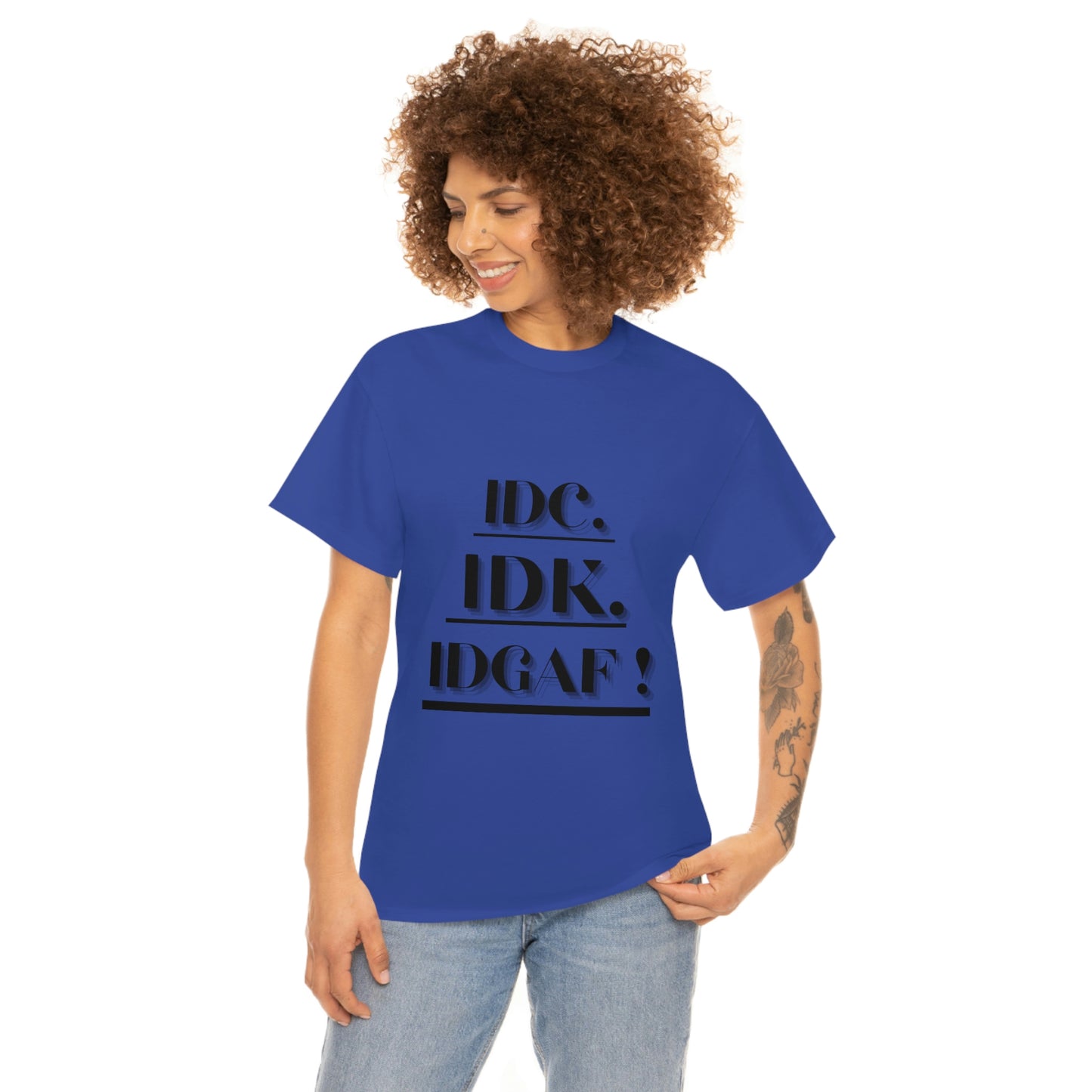 IDC, IDK, IDGAF - Unisex Heavy Cotton Tee