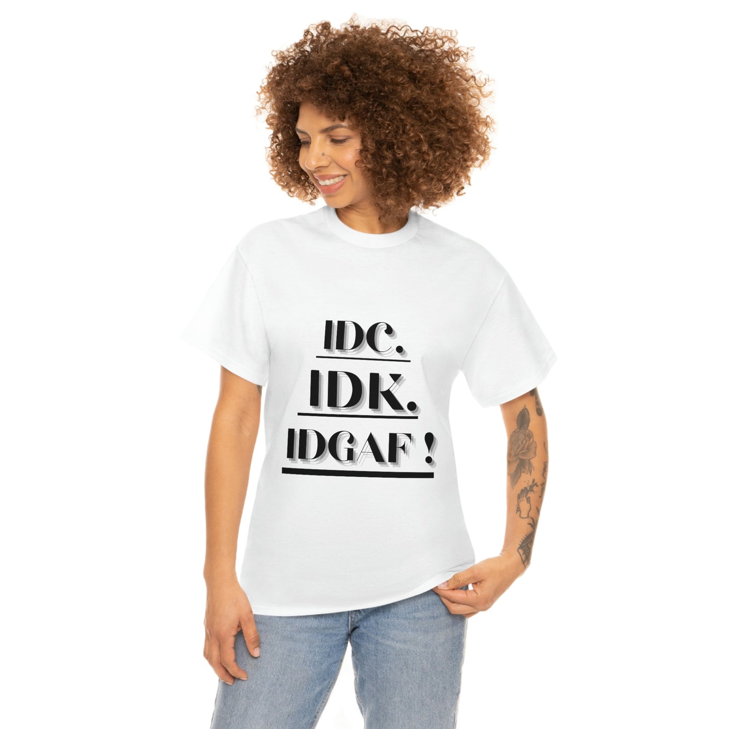 IDC, IDK, IDGAF - Unisex Heavy Cotton Tee