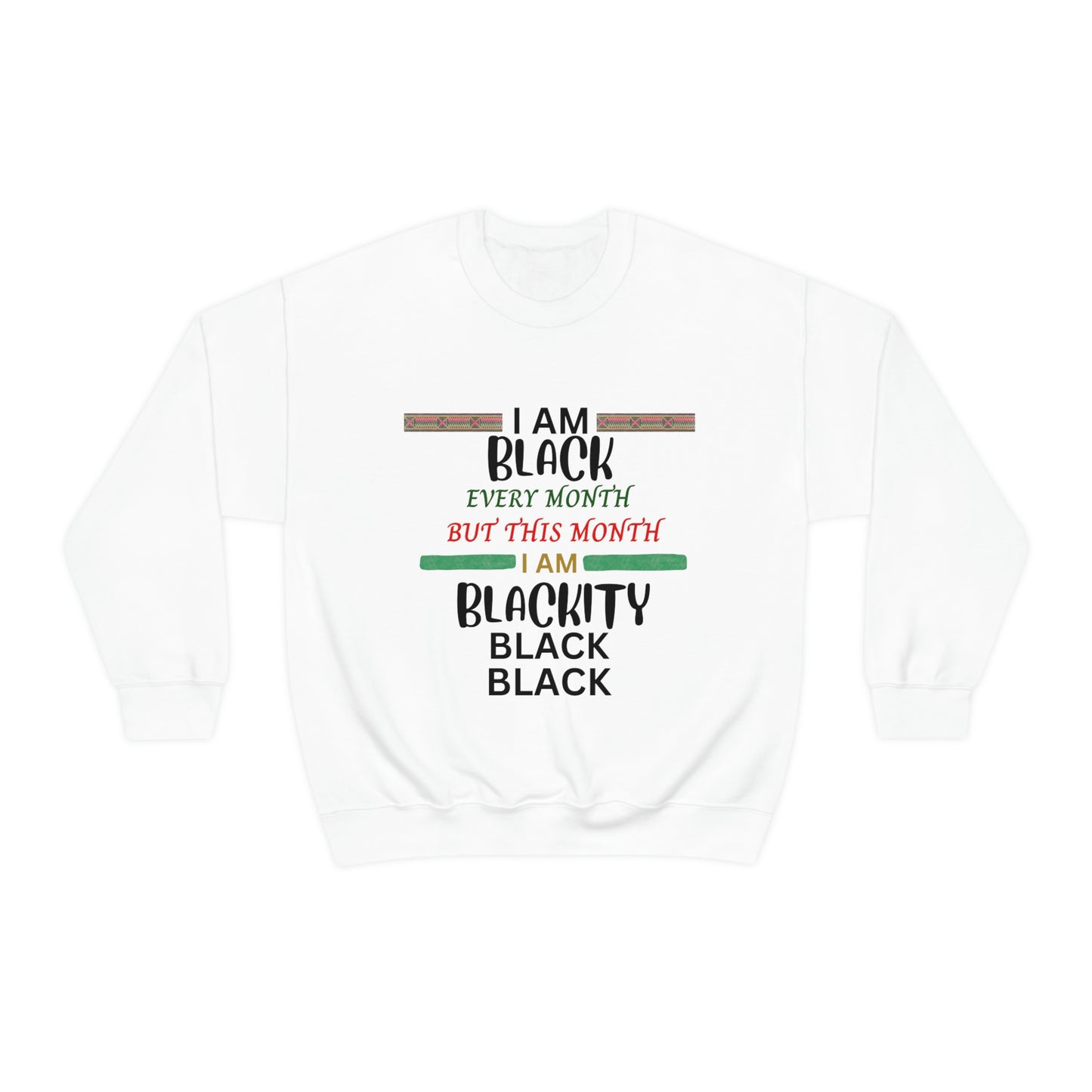 I Am Black -  Crewneck Sweatshirt