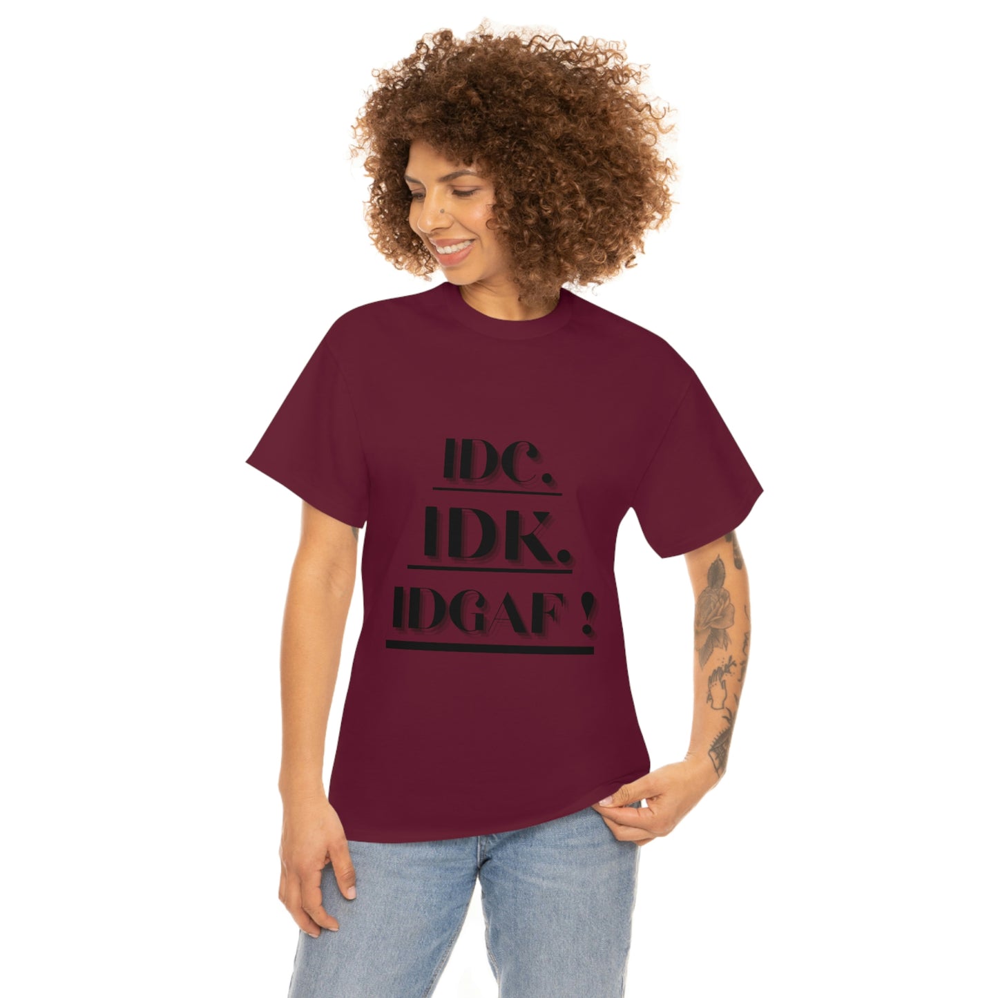 IDC, IDK, IDGAF - Unisex Heavy Cotton Tee