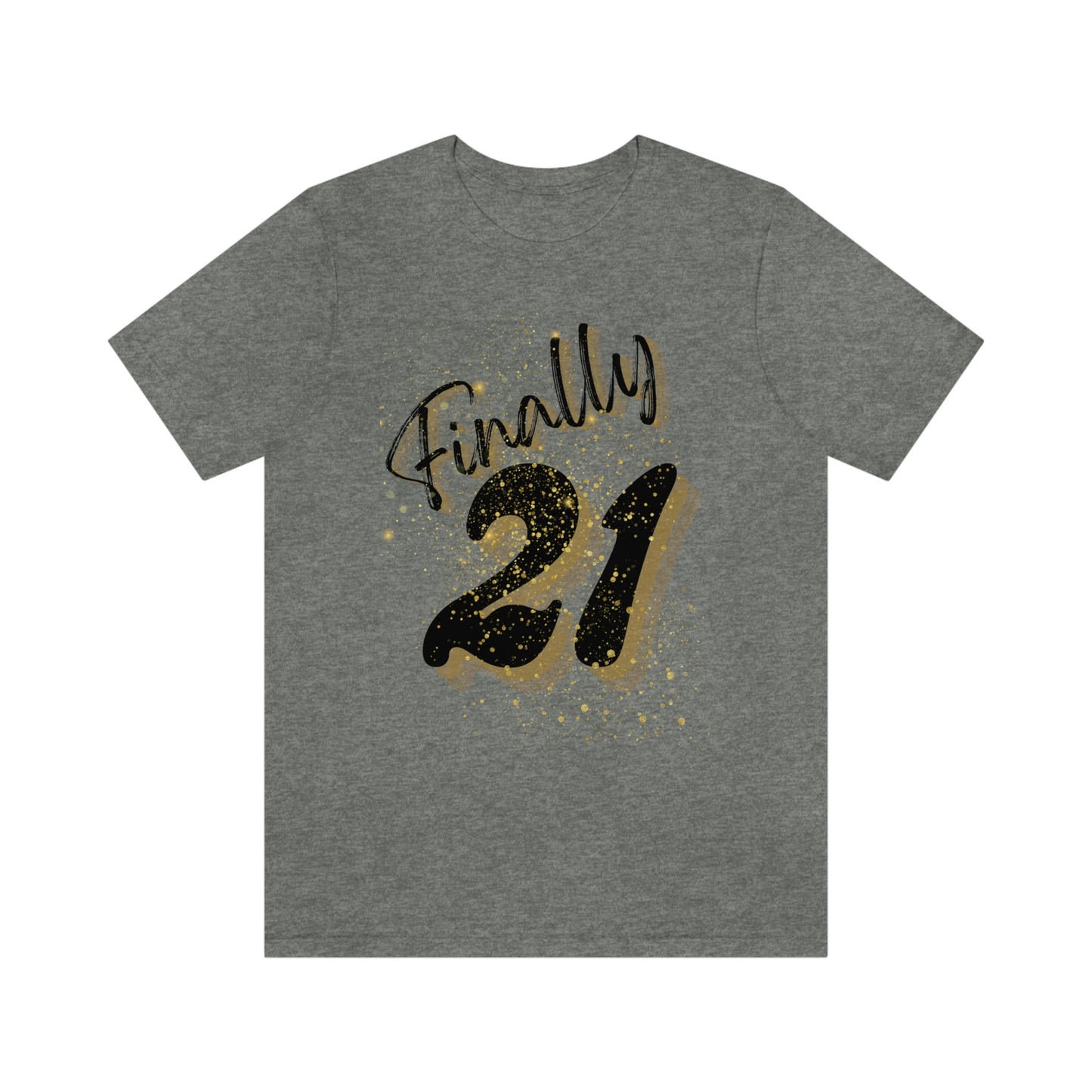 Finally 21 - Unisex Jersey Short Sleeve Tee