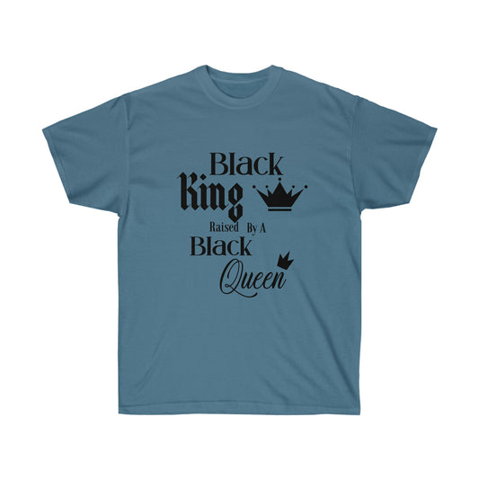 Black King raised by a Black Queen - Unisex Ultra Cotton Tee