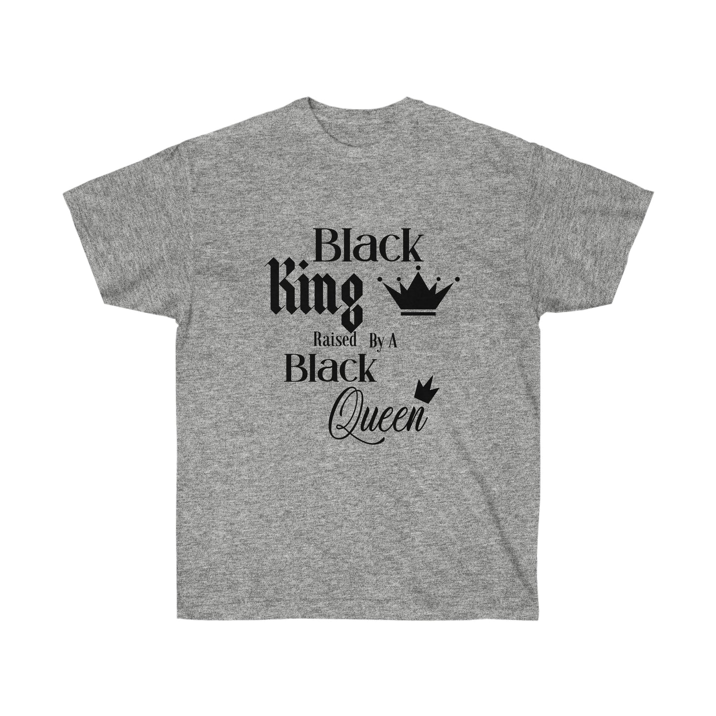 Black King raised by a Black Queen - Unisex Ultra Cotton Tee