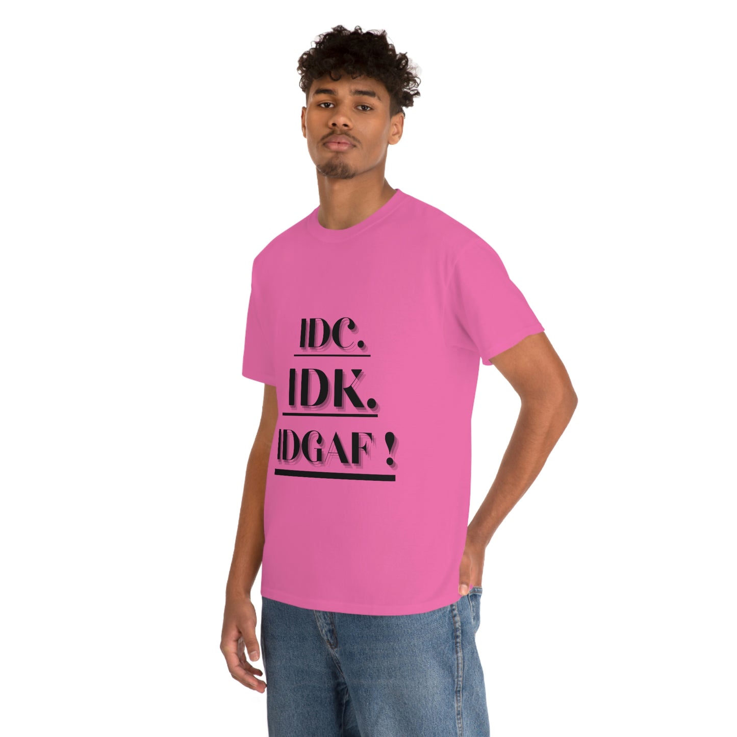 IDC, IDK, IDGAF - Unisex Heavy Cotton Tee