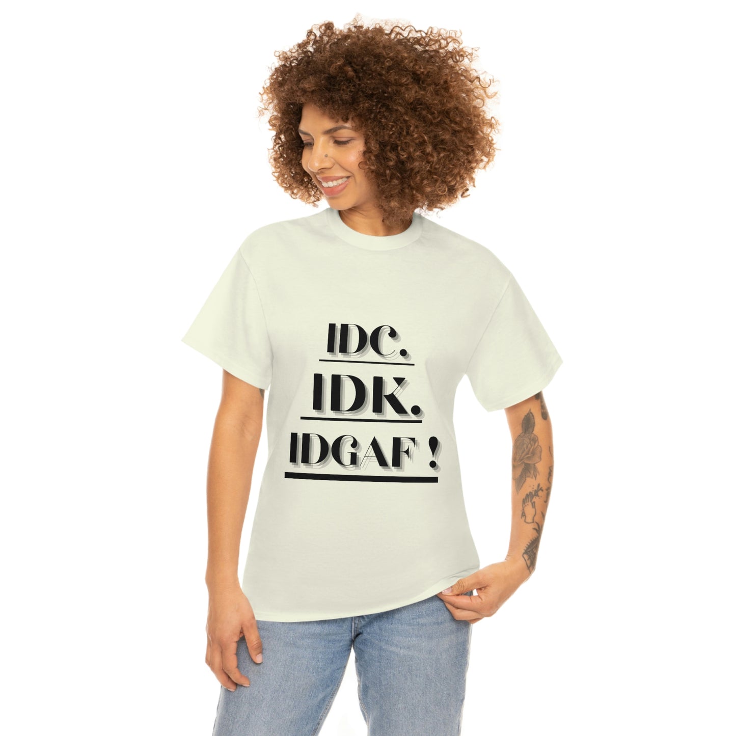 IDC, IDK, IDGAF - Unisex Heavy Cotton Tee