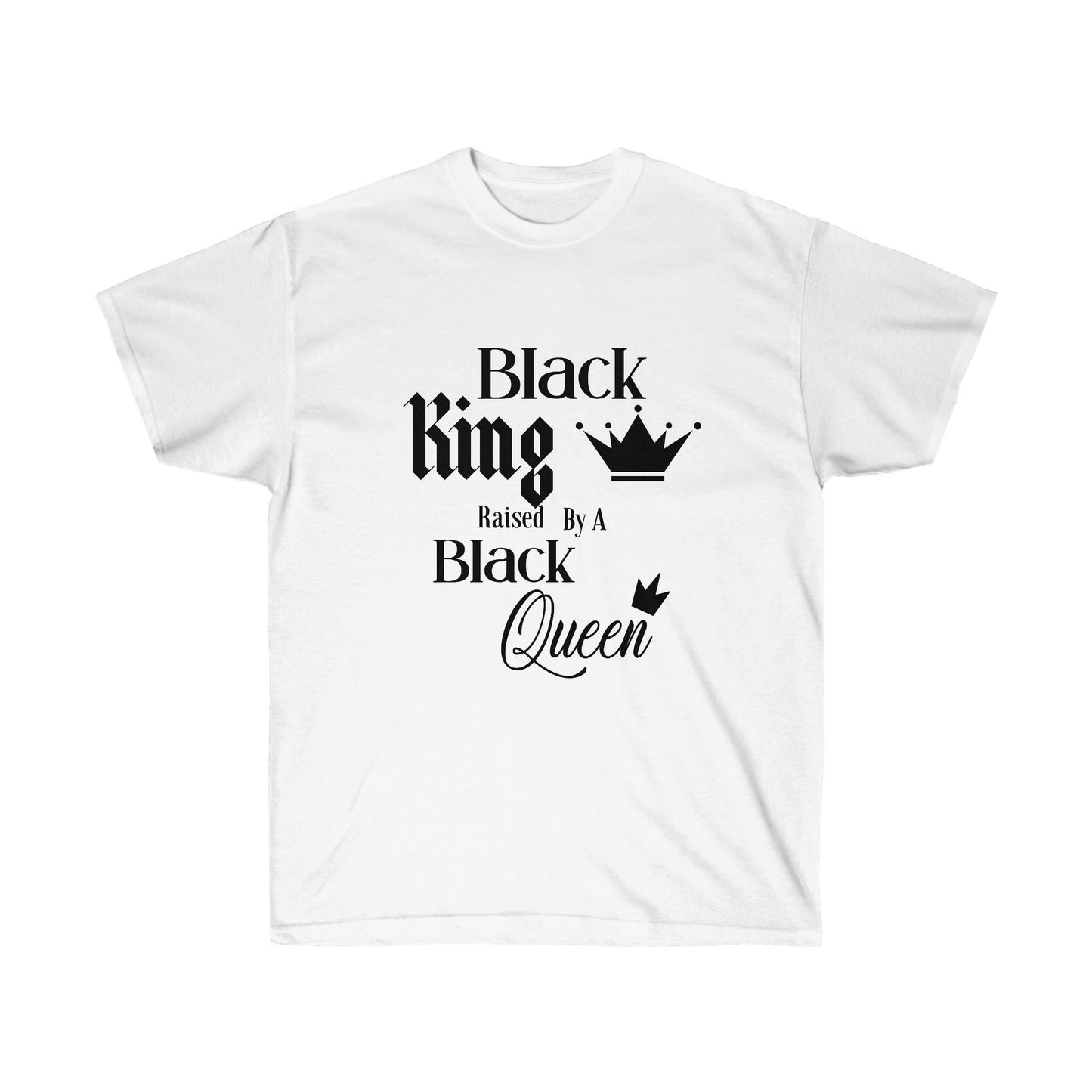 Black King raised by a Black Queen - Unisex Ultra Cotton Tee