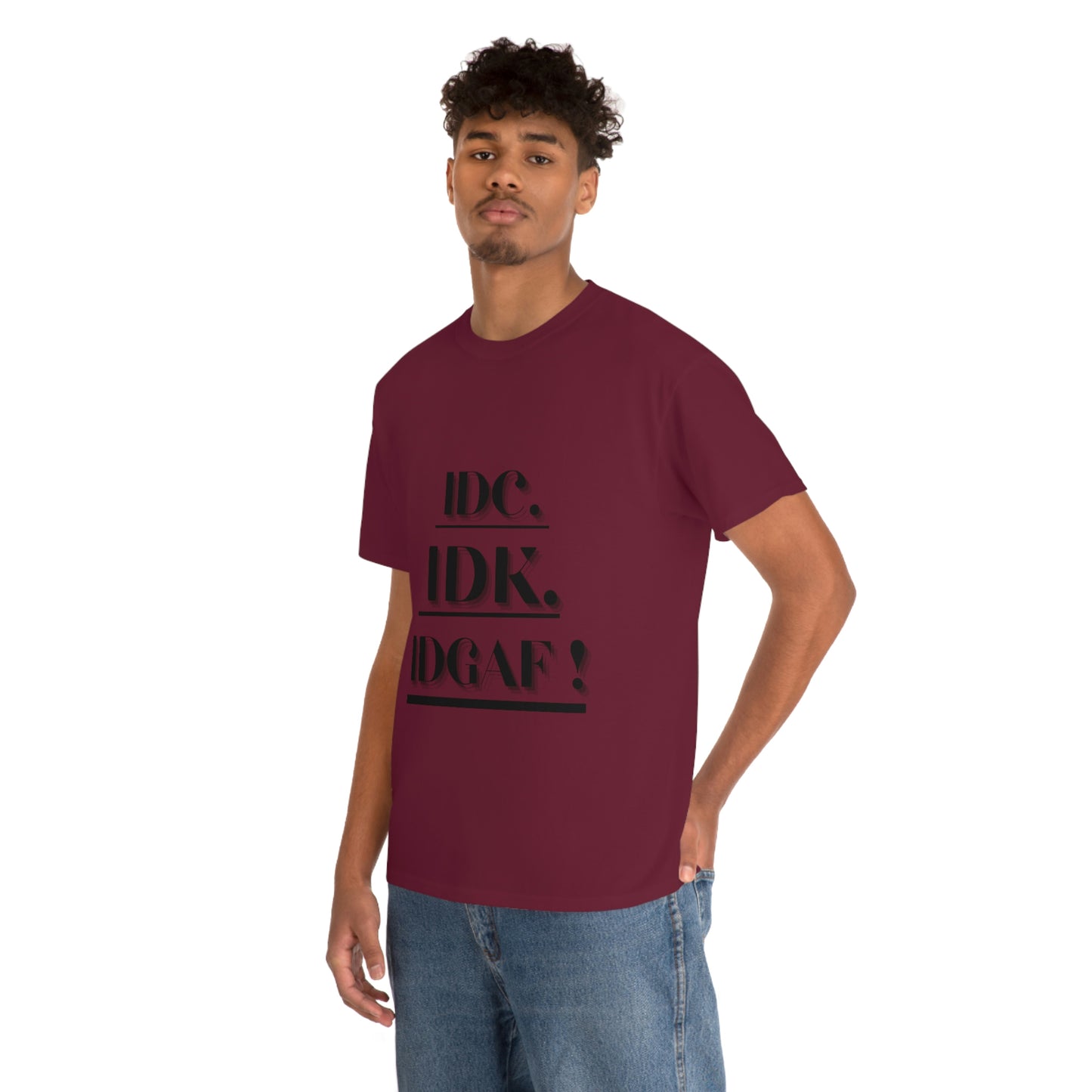 IDC, IDK, IDGAF - Unisex Heavy Cotton Tee