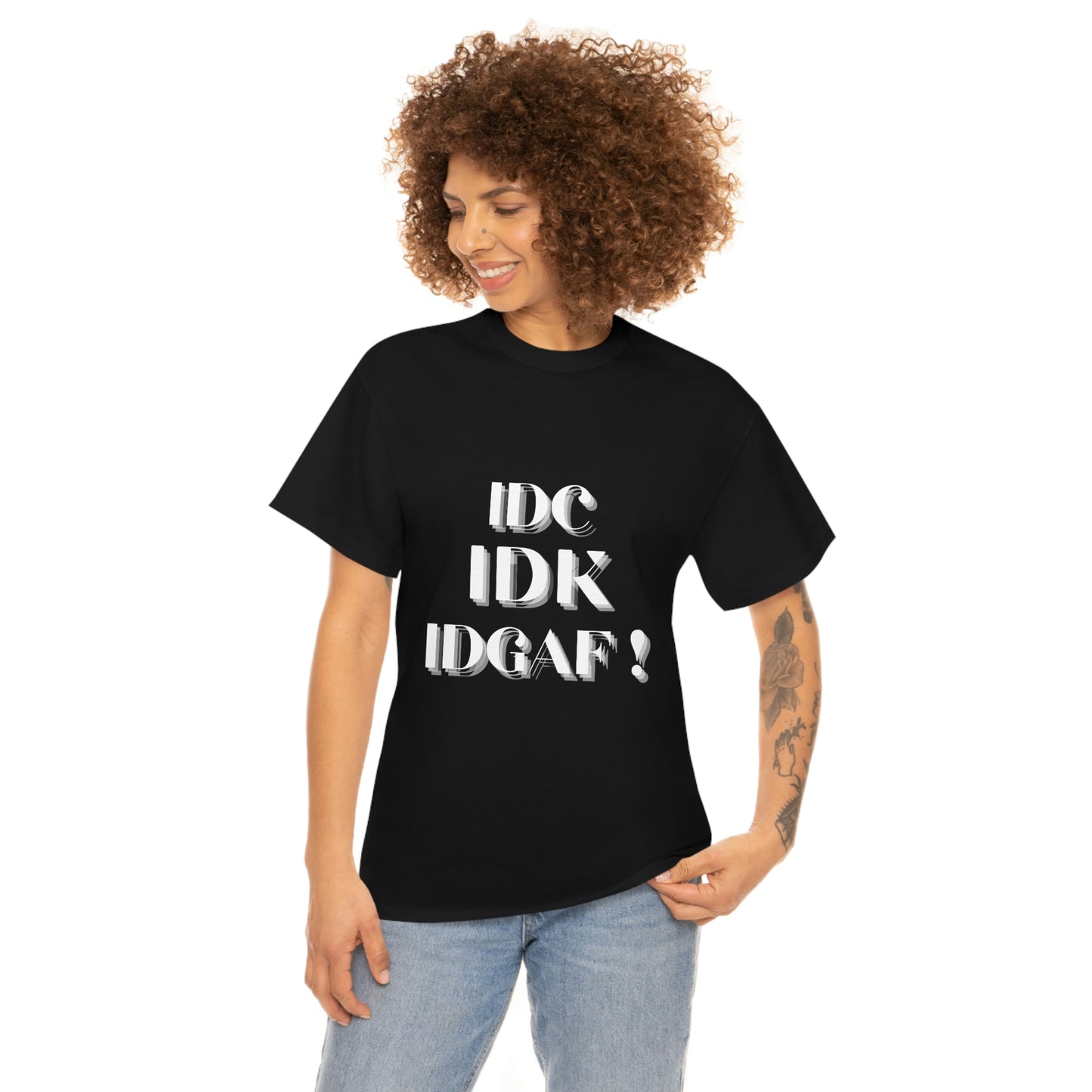 IDC, IDK, IDGAF - Unisex Heavy Cotton Tee